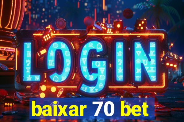 baixar 70 bet